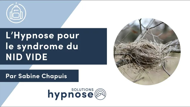 L'Hypnose pour surmonter le SYNDROME du NID VIDE