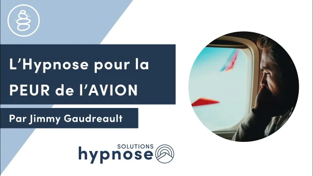 L'Hypnose pour la PEUR de L'AVION