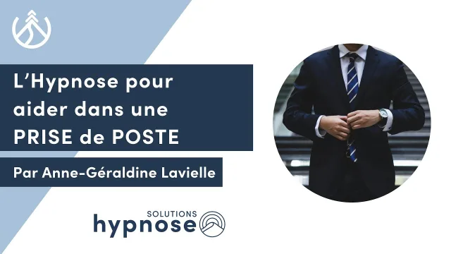 L'Hypnose pour aider dans une PRISE de POSTE