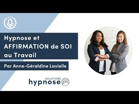 Hypnose et AFFIRMATION DE SOI au travail
