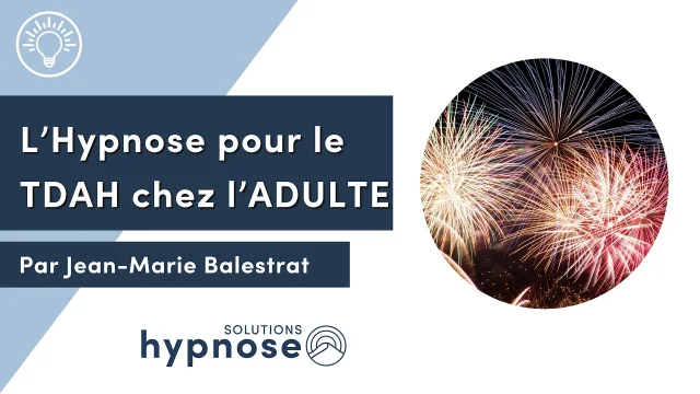 L'Hypnose pour le TDAH chez l'ADULTE