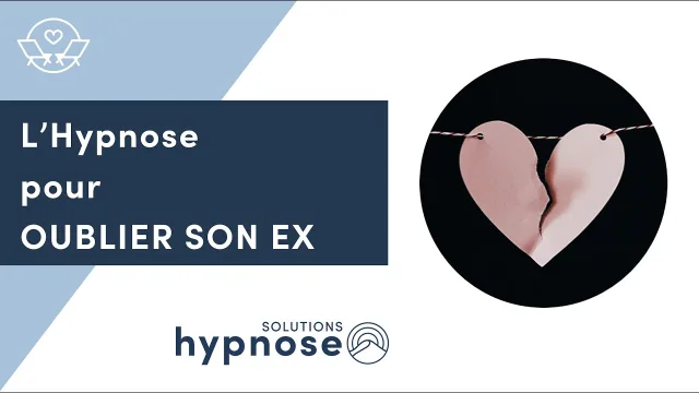 L’Hypnose pour OUBLIER SON EX