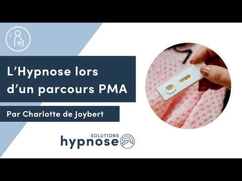 L'intérêt de l'HYPNOSE lors d'un parcours PMA