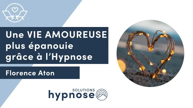 Une VIE AMOUREUSE plus épanouie grâce à l'Hypnose