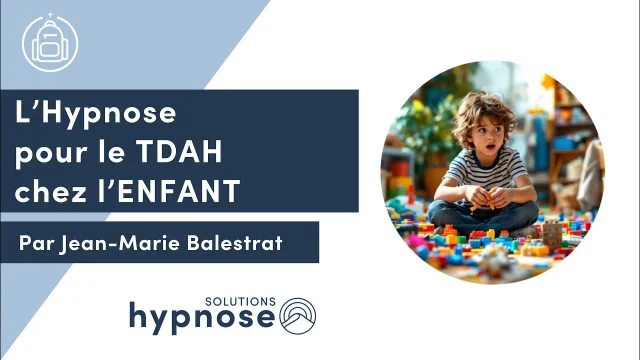 L'Hypnose pour le TDAH chez l'ENFANT