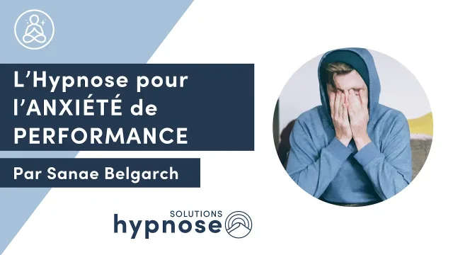 L'Hypnose pour l'ANXIÉTÉ DE PERFORMANCE