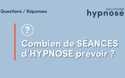 Combien de séances d’Hypnose prévoir ?