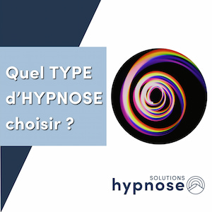Quel Type d'hypnose choisir ?