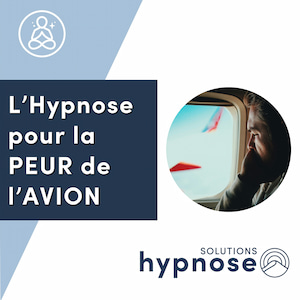 L’Hypnose pour la Peur de l’Avion