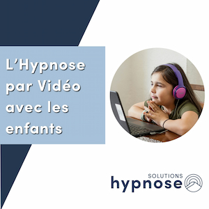 L’Hypnose par Vidéo avec les Enfants