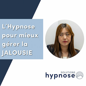 L'Hypnose pour mieux gérer la JALOUSIE