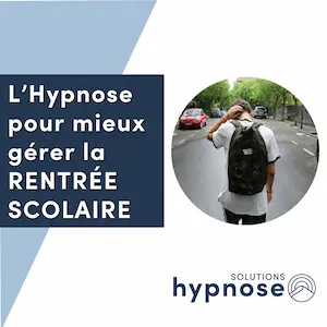 L'Hypnose pour mieux gérer la RENTRÉE SCOLAIRE