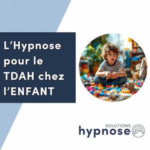L’Hypnose pour le TDAH chez l’Enfant