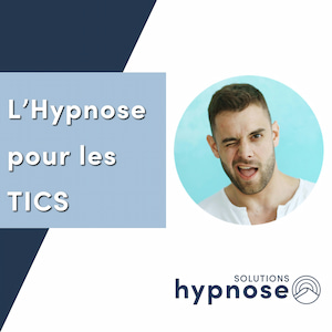 L'Hypnose pour les TICS
